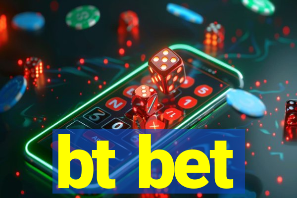 bt bet